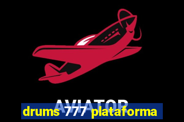 drums 777 plataforma